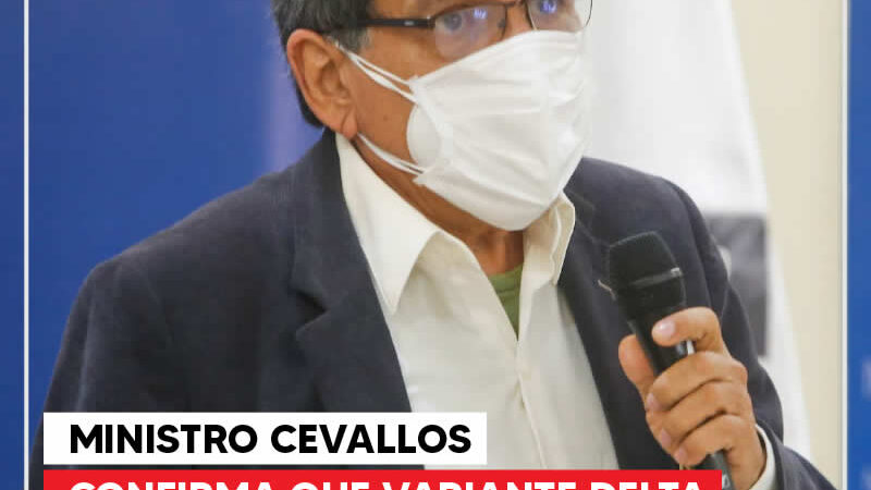 Ministro Cevallos: “Variante delta es preocupante”