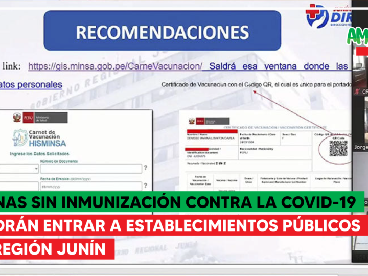 PERSONAS SIN INMUNIZACIÓN CONTRA LA COVID-19, NO PODRÁN ENTRAR A ESTABLECIMIENTOS PÚBLICOS EN LA REGIÓN JUNÍN