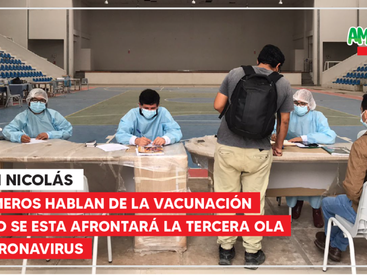 San Nicolás: enfermeros hablan de la vacunación y como se esta afrontará la tercera ola del coronavirus