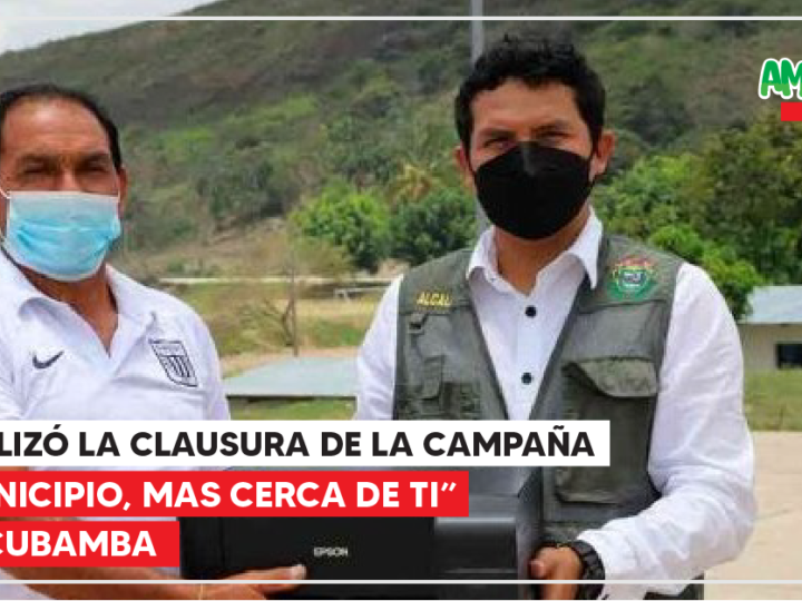 Se realizó la clausura de la campaña “Tu Municipio, Mas Cerca De Ti” en Utcubamba